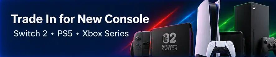 Trade In for New Console — Switch 2, PS5, Xbox Series